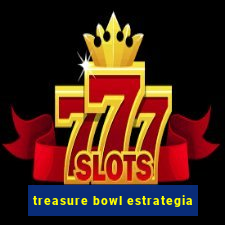 treasure bowl estrategia