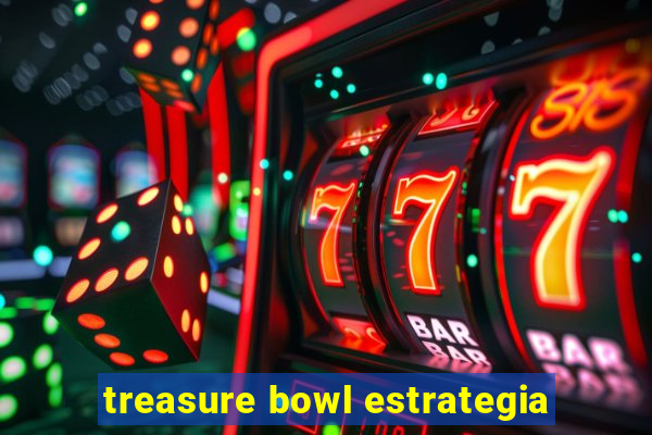 treasure bowl estrategia