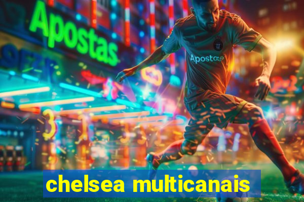 chelsea multicanais