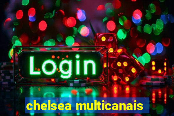 chelsea multicanais