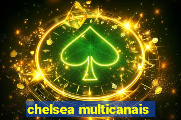 chelsea multicanais