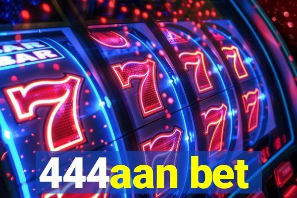 444aan bet