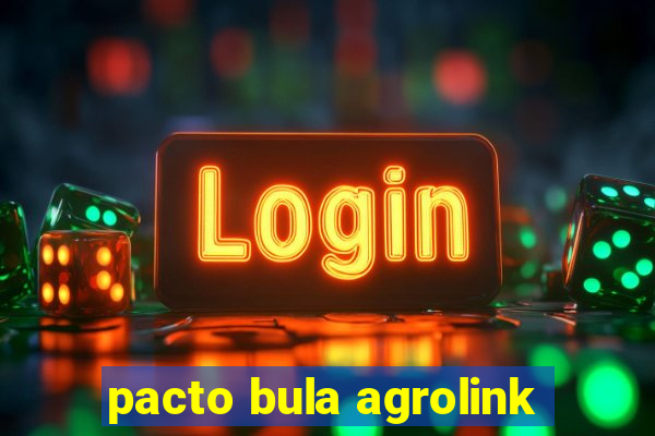 pacto bula agrolink