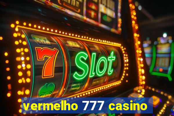 vermelho 777 casino