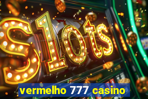 vermelho 777 casino