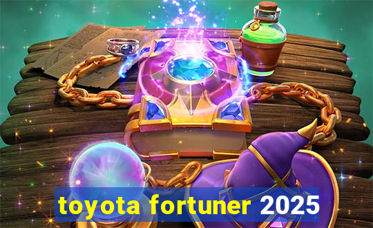 toyota fortuner 2025