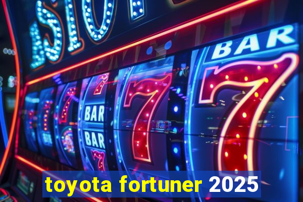 toyota fortuner 2025