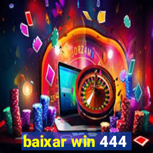 baixar win 444