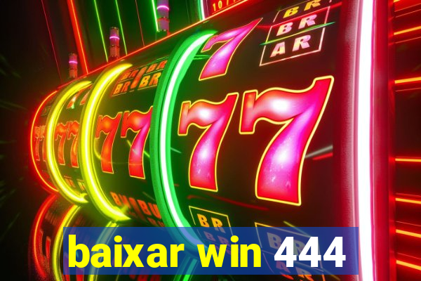 baixar win 444