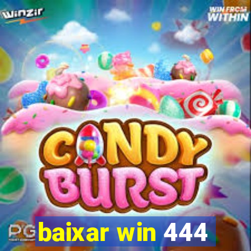 baixar win 444