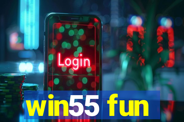 win55 fun