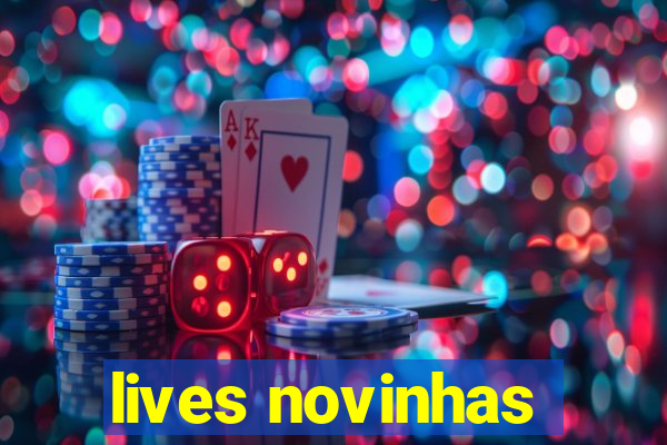 lives novinhas