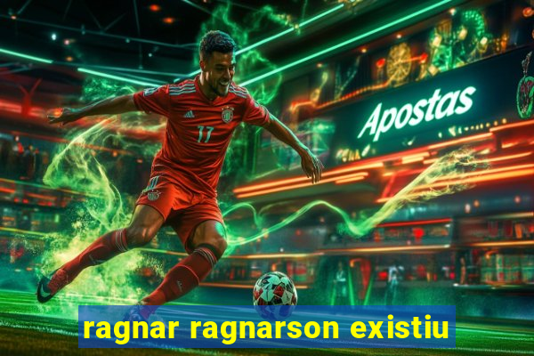 ragnar ragnarson existiu