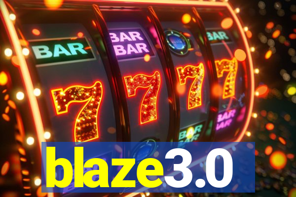 blaze3.0