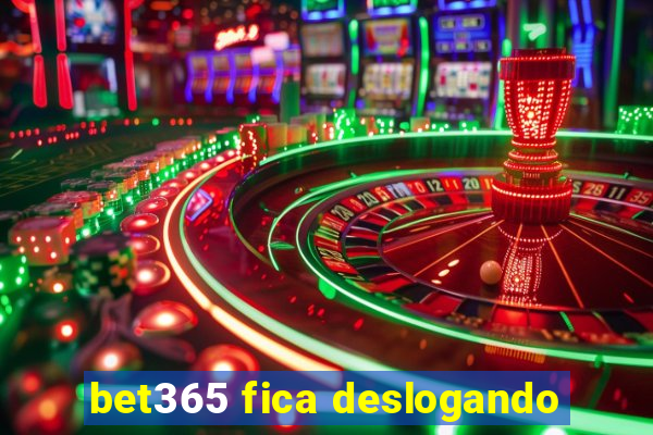 bet365 fica deslogando