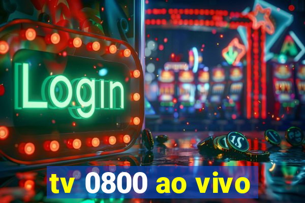 tv 0800 ao vivo