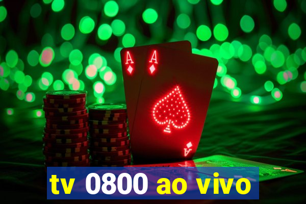 tv 0800 ao vivo