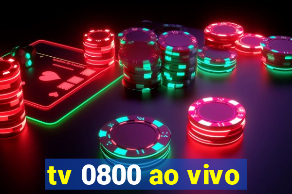 tv 0800 ao vivo