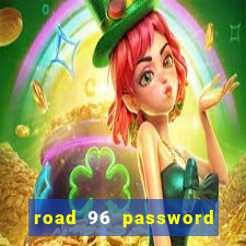 road 96 password happy taxi