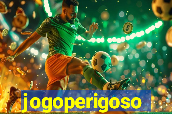 jogoperigoso