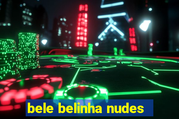 bele belinha nudes