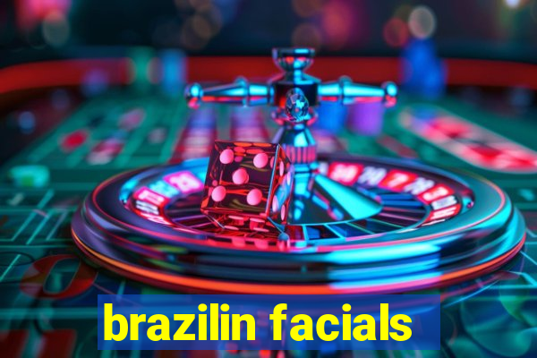 brazilin facials