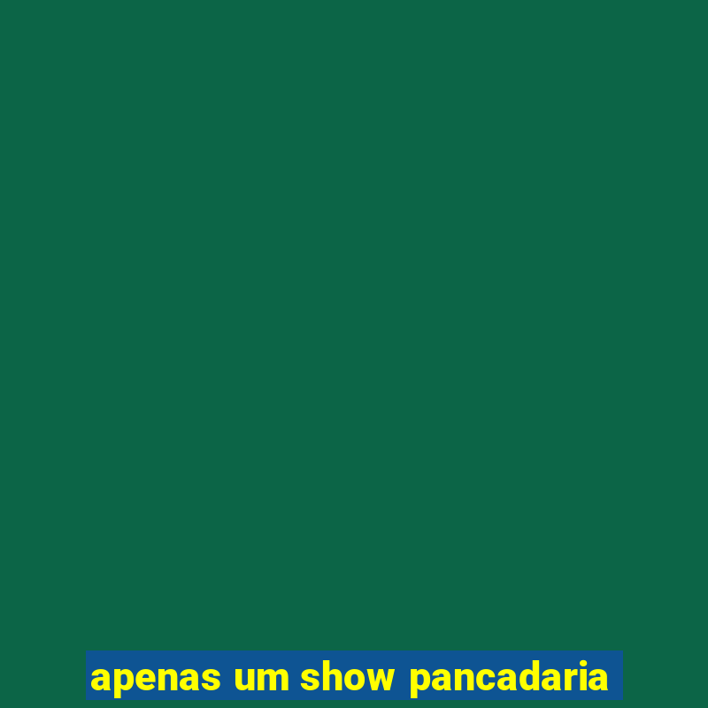 apenas um show pancadaria