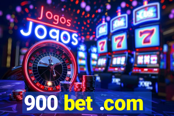 900 bet .com