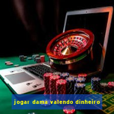 jogar dama valendo dinheiro