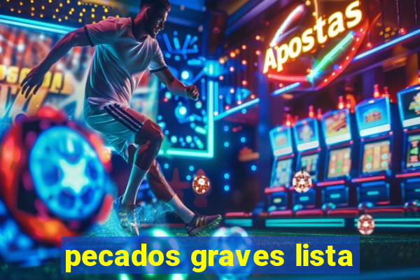 pecados graves lista