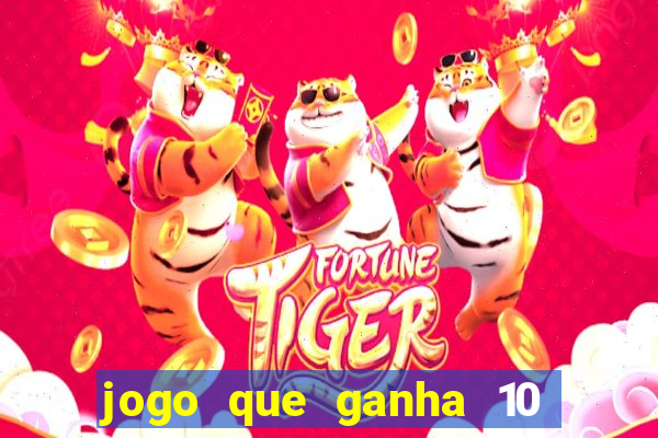 jogo que ganha 10 reais ao se cadastrar