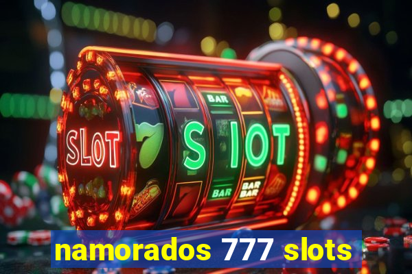 namorados 777 slots