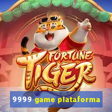 9999 game plataforma