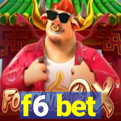 f6 bet