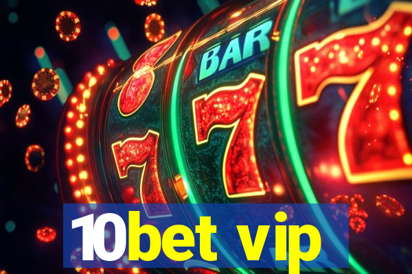 10bet vip