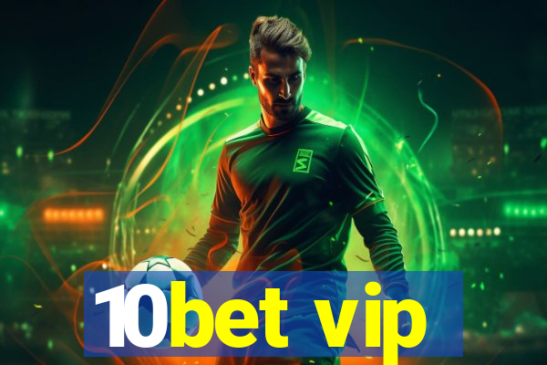 10bet vip