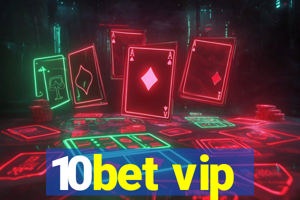 10bet vip