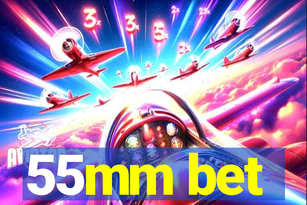 55mm bet