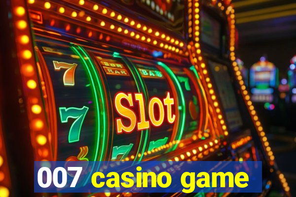 007 casino game