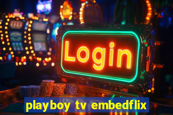 playboy tv embedflix