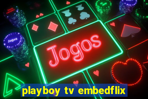 playboy tv embedflix