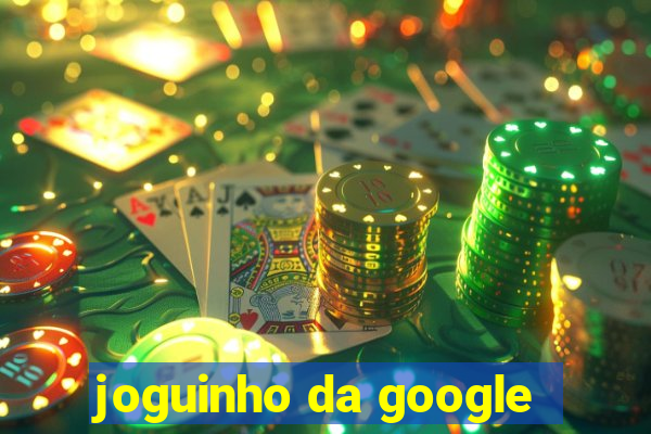 joguinho da google