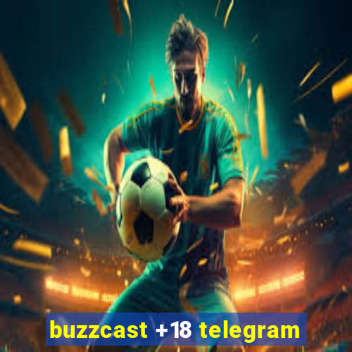 buzzcast +18 telegram