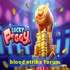 blood strike forum