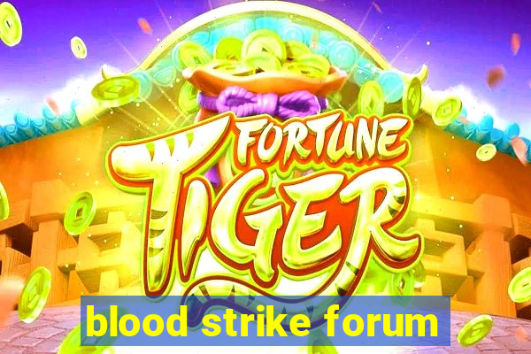 blood strike forum