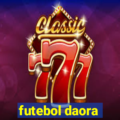 futebol daora