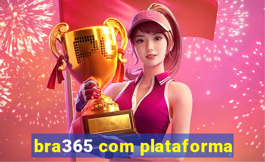 bra365 com plataforma