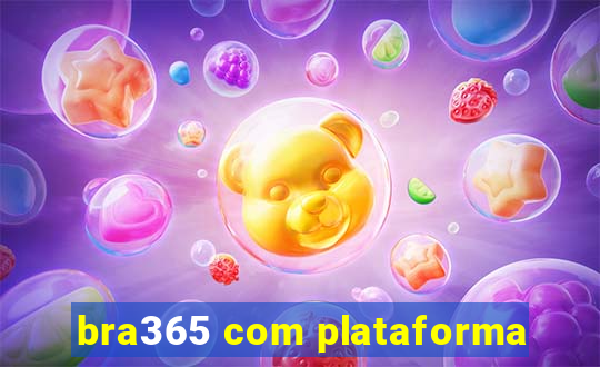 bra365 com plataforma