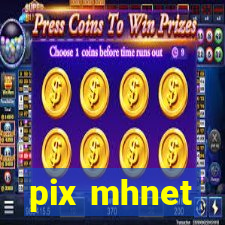 pix mhnet