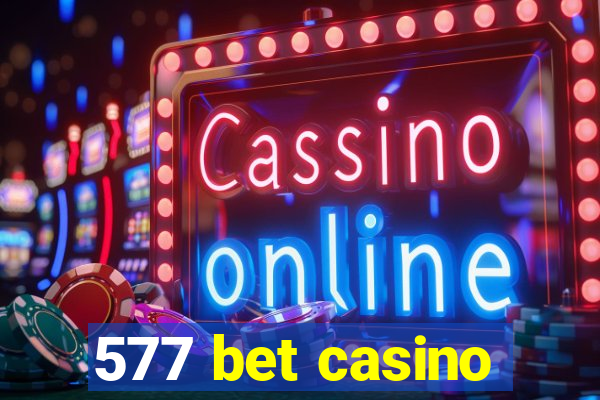 577 bet casino